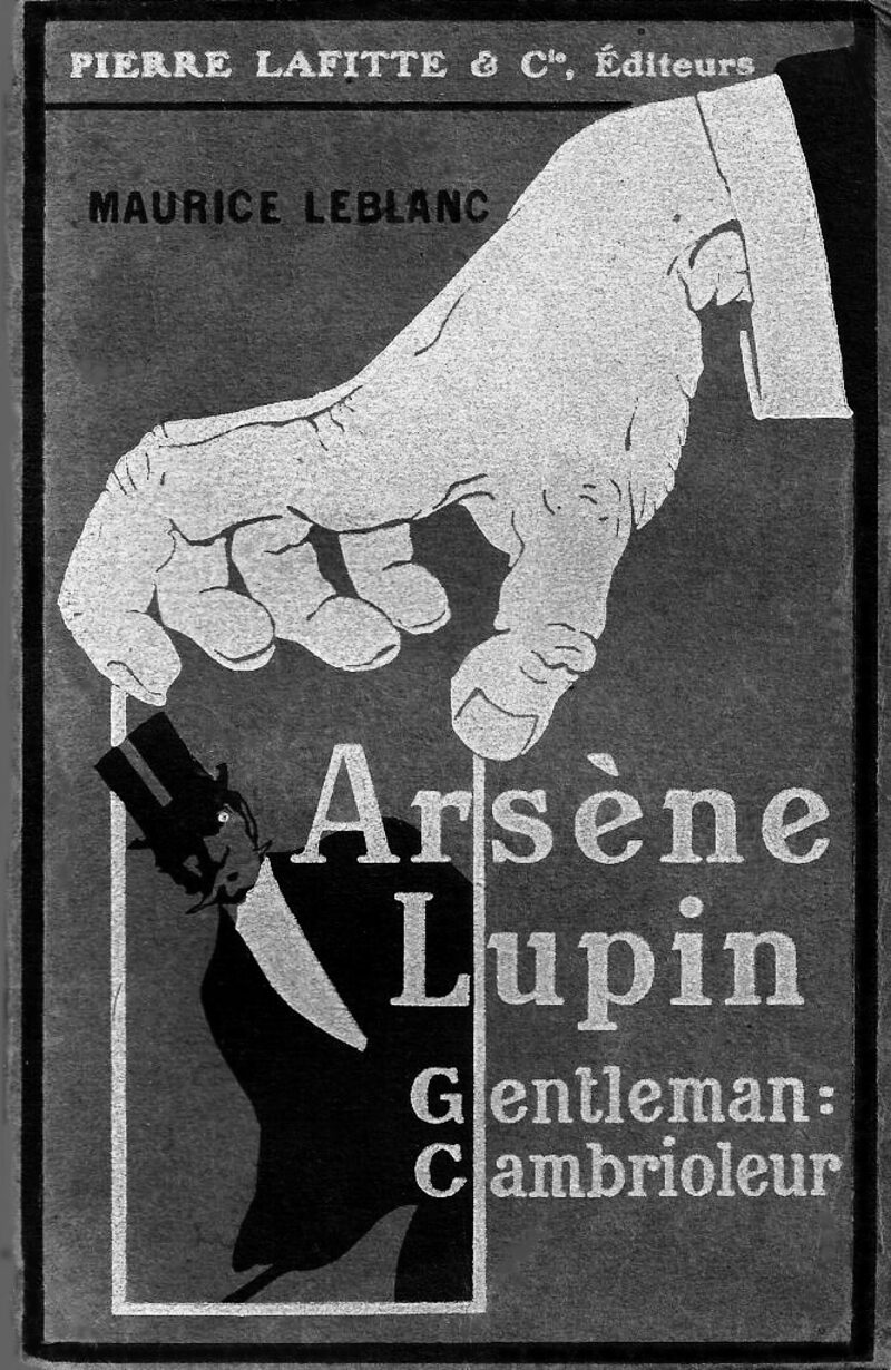 Couverture de l'édition originale d'Arsène Lupin, gentleman cambrioleur : une main géante tient une silhouette en haut-de-forme et cape.